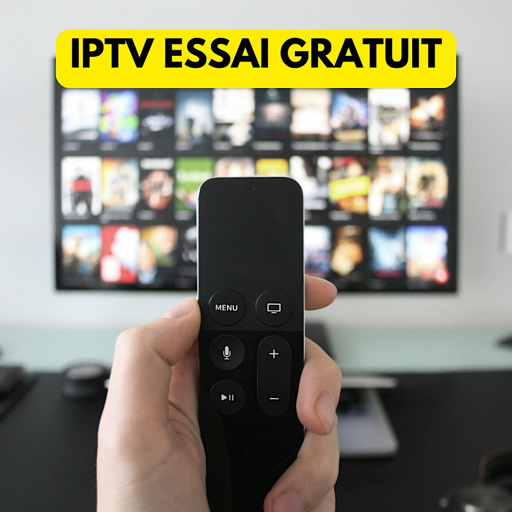 Essai Gratuit IPTV